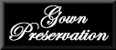 Gown Preservation